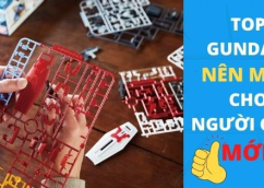 5 MẪU GUNDAM NÊN MUA CHO NGƯỜI MỚI BẮT ĐẦU CHƠI GUNPLA