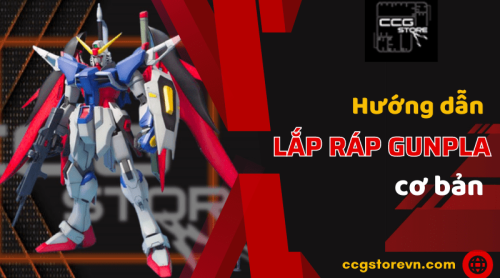 Hướng dẫn lắp ráp Gunpla nhập môn cho người mới